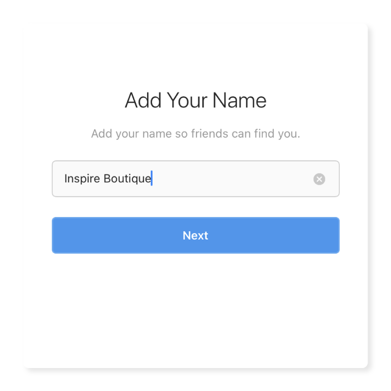 Add your name so friends and customers can find you on Instagram.