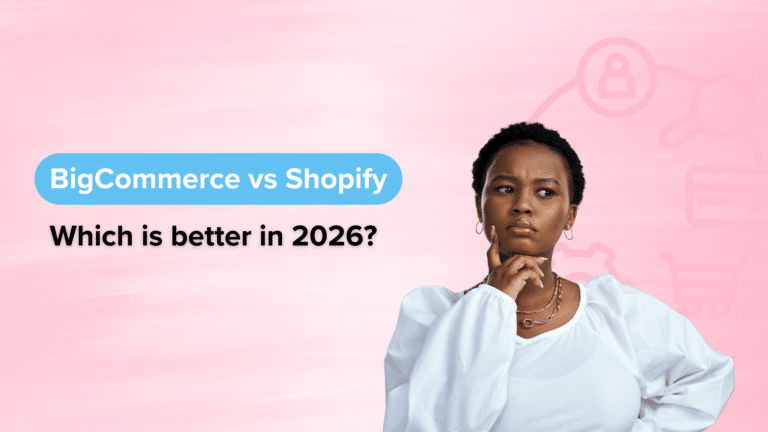 Business owner considering BigCommerce or Shopify in 2026.